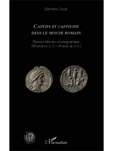 Captifs et captivité dans le monde romain