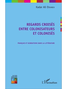 Regards croisés entre colonisateurs et colonisés