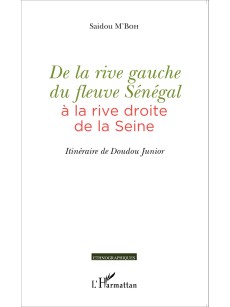 De la rive gauche du fleuve Sénégal à la rive droite de la Seine