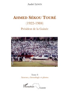 Ahmed Sékou Touré, 1922-1984: Annexes, chronologie et photos