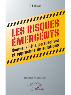 LES RISQUES EMERGENTS Nouveaux défis, perspectives et approches de solutions