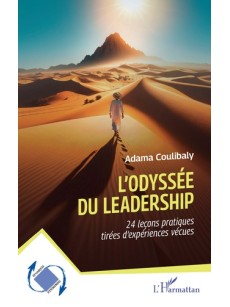 L'ODYSSÉE DU LEADERSHIP 24 leçons pratiques tirées d'expériences vécues