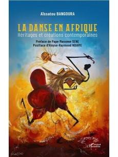 LA DANSE EN AFRIQUE Héritages et créations contemporaines