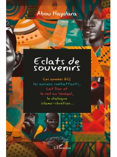 Eclats de souvenirs Les années 60, les anciens combattants, Lat Dior et le rail au sénégal, le dialogue islamo-chrétien...