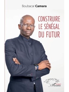 CONSTRUIRE LE SENEGAL DU FUTURE