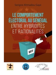 LE COMPORTEMENT ELECTORAL AU SENEGAL entre Hybridités et RationalitésR