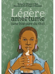 Légère amertume (une histoire du thé)