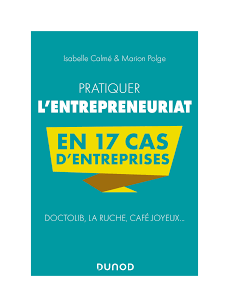 PRATRIQUER L'ENTREPRENEURIAT EN 17 CAS D'ENTREPRISES