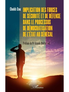 Implication des forces de sécurité et de défense dans le processus de démocratisation de l'Etat au Sénégal