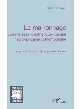 Le marronnage Senghor et...