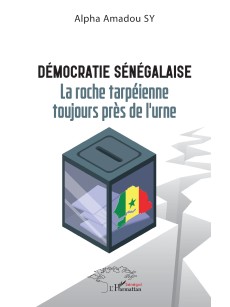 DEMOCRATIE SENEGALAISE La roche tarpéienne toujours près de l'urne