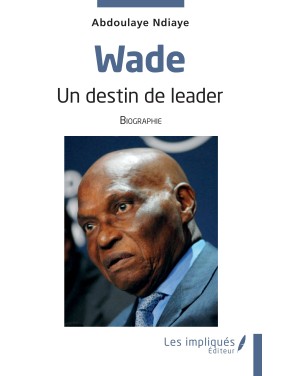 Wade UN DESTIN DE LEADER