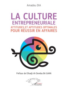 LA CULTURE ENTREPRENEURIALE : ATTITUDES ET APTITUDES OPTIMALES POUR REUSSIR EN AFFAIRES