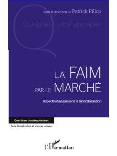 La faim par le marché Aspects sénégalais de la mondialisation
