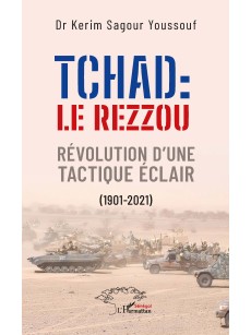 TCHAD LA REZZOU revolution d'une tactique eclair 1901-2021