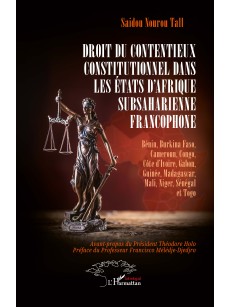 Droit du contentieux constitutionnel dans les Etats d'afrique Subsaharienne Francophone