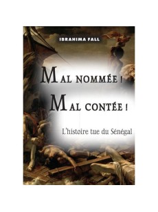 MAL NOMMEE ! L'HISTOIRE TUE DU SENEGAL