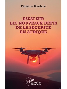 Essai sur les nouveaux défis de la sécurité en Afrique