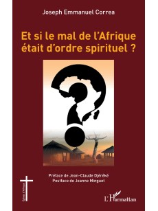 Et si le mal de l'Afrique était d'ordre spirituel ?