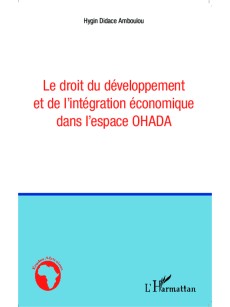 Le droit du développement et de l'intégration économique dans l'espace OHADA