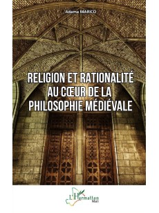 Religion et rationalité au cœur de la philosophie médiévale