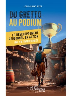 Du ghetto au podium Le développement personnel en action - Une vie transformée