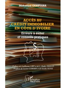 Accès au crédit immobilier en Côte d'Ivoire Erreurs à éviter et conseils pratiques