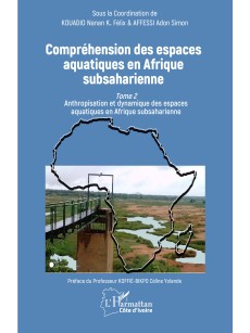 Compréhension des espaces aquatiques en Afrique subsaharienne - TOME 2