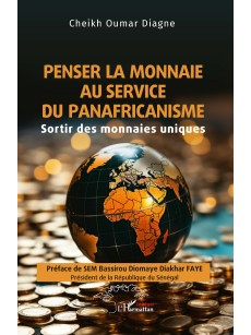 PENSER LA MONNAIE AU SERVICE DU PANAFRICANISME sorti des monnaies uniques
