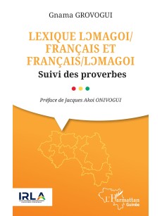 Lexique lɔmagoi/français et français/lɔmagoi Suivi des proverbes