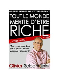 TOUT LE MONDE MERITE D'ETRE RICHE tout ce que vous n'avez jamais appris a l'ecole a propos de votre argent