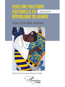 Vers une politique culturelle en république de Guinée Essai d'une belle anomalie