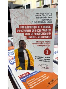 PROBLEMATIQUE DES MARGES OU ACTUALITE DU DECENTREMENT DANS LA PRODUCTION DES SAVOIRS SCIENTIFIQUES TOME3