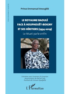 Le royaume Baoulé face à Houphouet-Boigny et ses héritiers (1934-2019)