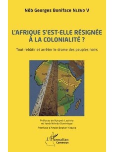 L'Afrique s'est-elle définitivement résignée à la colonialité ?