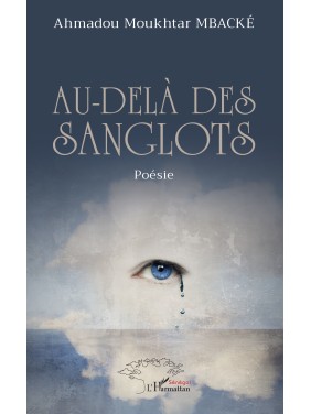 AU-DELA DES SANGLOTS poèsie
