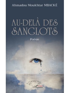 AU-DELA DES SANGLOTS poèsie