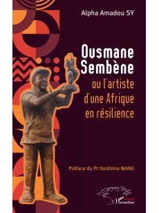 Ousmane Sembène ou l'artiste d'une Afrique en résilience