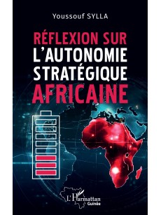 Réflexion sur l'autonomie stratégique africaine