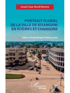 PORTRAIT PLURIEL DE LA VILLE DE KISANGANI EN POEMES CHANSONS