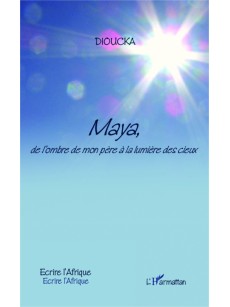 Maya, de l'ombre de mon père à la lumière des cieux