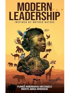 MONDERN LEADERSHIP INSPIRED BY MOTHER NATURE