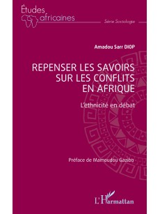 REPENSER LES SAVOIRS SUR LES CONFLITS ET AFRIQUE L'ethnicite en debat