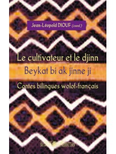 Le cultivateur et le djinn Beykat bi ak jinne ji - CONTES BILINGUES WOLOF-FRANÇAIS SÉNÉGAL