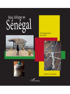 Mon Afrique au Sénégal de Isabelle da Piedade