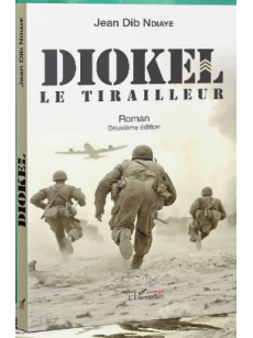DIOKEL LE TIRAILLEUR roman Deuxième édition