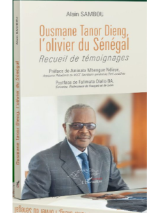 Ousmane Tanor Dieng l'olivier du Sénégal Recueil de témoignages