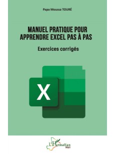 Manuel pratique pour apprendre Excel pas à pas Exercices corrigés