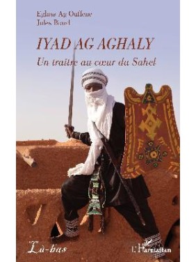 Iyad Ag Aghaly Un traître...